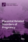 Placental Related Disorders of Pregnancy By Hiten D. Mistry (Editor), Eun Lee (Editor) Cover Image