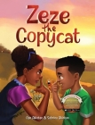 Zeze the Copycat By Oye Akintan, Sabrina Akintan Cover Image