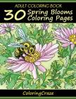 Adult Coloring Book: 30 Spring Blooms Coloring Pages By Coloringcraze Cover Image
