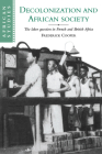 Decolonization and African Society: The Labor Question in French and British Africa (African Studies #89) Cover Image