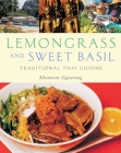 Lemongrass and Sweet Basil: Traditional Thai Cuisine By Khamtane Signavong, Ken & Plummer Martin (Illustrator) Cover Image