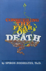 Conquering the Fear of Death: First Corinthians Chapter Fifteen Exegetical Commentary Series By Spiros Zodhiates Cover Image