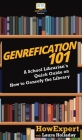 Genrefication 101: A School Librarian's Quick Guide on How to Genrefy the Library By Howexpert, Laura Holladay Cover Image