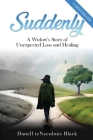 Suddenly: A Widow's Story of Unexpected Loss and Healing Cover Image