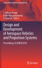 Design and Development of Aerospace Vehicles and Propulsion Systems: Proceedings of Sarod 2018 (Lecture Notes in Mechanical Engineering) Cover Image