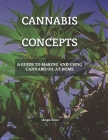 Cannabis Concepts: A Guide to Making and Using Cannabis Oil at Home By Angie Sims Cover Image