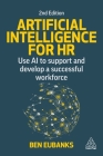 Artificial Intelligence for HR: Use AI to Support and Develop a Successful Workforce By Ben Eubanks Cover Image