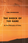 The Shock of the Same: An Anti-Philosophy of Clichés (Futures of the Archive) Cover Image