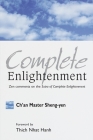 Complete Enlightenment: Zen Comments on the Sutra of Complete Enlightenment By Chan Master Sheng Yen, Thich Nhat Hanh (Foreword by) Cover Image