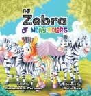The Zebra of Many Colors By MacKenzie K. Wertman, Ravin Kaur (Illustrator) Cover Image