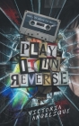 Play It In Reverse By Victoria Angelique Cover Image