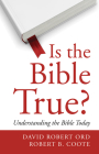 Is the Bible True? By David Robert Ord, Robert B. Coote Cover Image