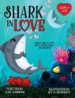 Shark in Love: A book about love, self-acceptance, and sharks By Alma Hammond, Katya Shyshkova (Illustrator) Cover Image