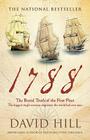 1788: The Brutal Truth of the First Fleet By David Hill Cover Image
