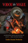 Vodou En Vogue: Fashioning Black Divinities in Haiti and the United States By Eziaku Atuama Nwokocha Cover Image