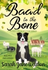 Baa'd to the Bone: A Cozy Collie Dog Mystery By Sarah Jane Weldon Cover Image