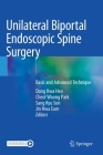 Unilateral Biportal Endoscopic Spine Surgery: Basic and Advanced Technique By Dong Hwa Heo (Editor), Cheol Woong Park (Editor), Sang Kyu Son (Editor) Cover Image