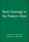 Brain Damage in the Preterm Infant: A Practical Guide to Improved Faculty Performance and Promotion/Tenure Decisions (Clinics in Developmental Medicine (Mac Keith Press) #131) Cover Image