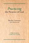 Practicing the Presence of God By Brother Lawrence Cover Image