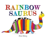 Rainbowsaurus By Steve Antony Cover Image