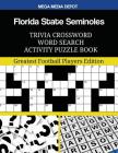 Florida State Seminoles Trivia Crossword Word Search Activity Puzzle Book: Greatest Football Players Edition By Mega Media Depot Cover Image