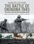 The Battle of Okinawa 1945: The Real Story Behind Hacksaw Ridge (Images of War) Cover Image