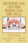 Guia Bilingue Legal Para Todos/ Bilingual Legal Guide for All: Spanish-English/English-Spanish Cover Image