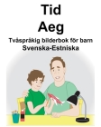 Svenska-Estniska Tid/Aeg Tvåspråkig bilderbok för barn By Suzanne Carlson (Illustrator), Richard Carlson Cover Image