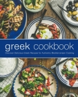 Greek Cookbook: Discover Delicious Greek Recipes for Authentic Mediterranean Cooking Cover Image