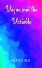 Vague and the Variable By Ananya D. Deol Cover Image
