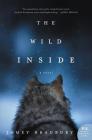 The Wild Inside: A Novel By Jamey Bradbury Cover Image