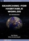 Searching for Habitable Worlds: An Introduction (Iop Concise Physics) Cover Image