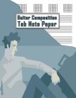 Guitar Composition Tab Note Paper: 120 Pages for Composing Your Guitar Music! By Horizon Vistas Publishers Cover Image