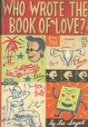 Who Wrote the Book of Love? By Lee Siegel Cover Image