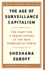 The Age of Surveillance Capitalism: The Fight for a Human Future at the New Frontier of Power Cover Image