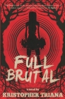 Full Brutal By Kristopher Triana Cover Image