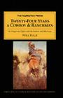 Twenty-Four Years a Cowboy and Ranchman in Southern Texas and Old Mexico: Or, Desperate Fights with the Indians and Mexicans By Will Hale Cover Image