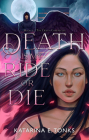 Death is My Ride or Die (The Death Chronicles #2) By Katarina E. Tonks Cover Image