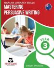 NAPLAN LITERACY SKILLS Mastering Persuasive Writing Year 3 Cover Image