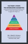 Victory Steps to Overcome Diabetes, A book for people with diabetes and those struggling to lose weight By Grace Ogala Cover Image