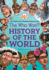 The Who Was? History of the World By Paula K. Manzanero, Who HQ, Robert Squier (Illustrator) Cover Image