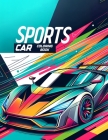 Sports Car coloring book: Speedy Splendor Embark on an Artistic Journey with Our Sports Cars Collection - Where Every Page is a Tribute to the S Cover Image