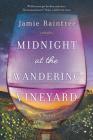 Midnight at the Wandering Vineyard By Jamie Raintree Cover Image