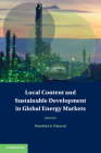 Local Content and Sustainable Development in Global Energy Markets (Treaty Implementation for Sustainable Development) By Damilola S. Olawuyi (Editor) Cover Image
