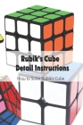 Rubik's Cube Detail Instructions: How to Solve Rubik's Cube: Rubik's Cube Solution Cover Image
