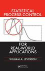 Statistical Process Control for Real-World Applications By William A. Levinson Cover Image