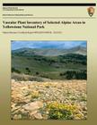 Vascular Plant Inventory of Selected Alpine Areas in Yellowstone National Park By Nina Chambers (Editor), Jennifer Whipple Cover Image