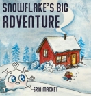 Snowflake's Big Adventure By Erin Mackey Cover Image