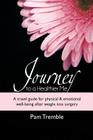 Journey to a Healthier Me: A travel guide for physical & emotional well-being after weight loss surgery By Pam Tremble Cover Image