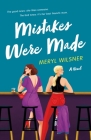 Mistakes Were Made: A Novel By Meryl Wilsner Cover Image